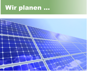 Wir planen ...